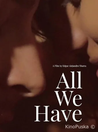 Всё, что мы имеем / All We Have 2021 смотреть онлайн