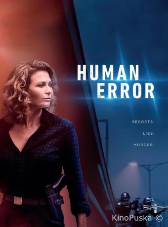 Сериал Человеческая ошибка / Human Error 2024 смотреть онлайн 2 сезон 7 серия