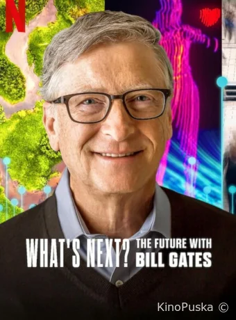 Сериал Что дальше? Будущее с Биллом Гейтсом / What's Next: The Future with Bill Gates 2024 смотреть онлайн 2 сезон 6 серия