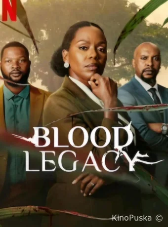 Сериал Кровавое наследие / Blood Legacy 2024 смотреть онлайн 2 сезон 21 серия