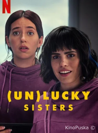 (Не)везучие сёстры / Las hermanas fantásticas 2024 смотреть онлайн