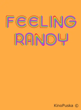 Влечение / Feeling Randy 2024 смотреть онлайн