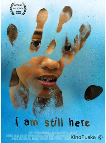 Я всё ещё здесь / I Am Still Here 2017 смотреть онлайн